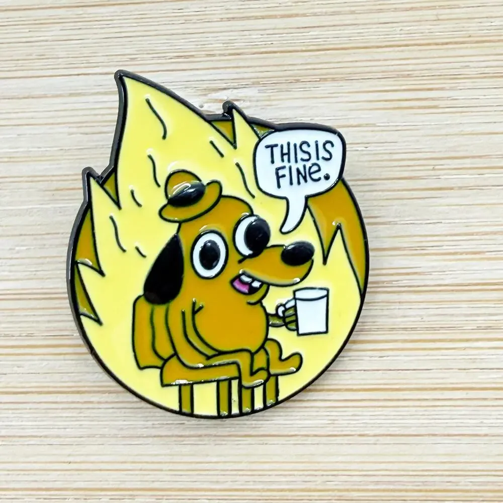 This Is Fine Dog on Fire Meme Soft Enamel Pin Funny Lapel Badge Gift